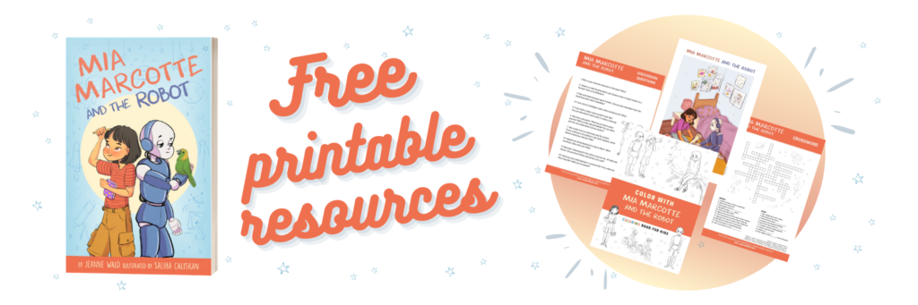Free printable resources for Mia Marcotte and the Robot